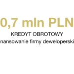 0,7 mln zł kredyt obrotowy firma deweloperska